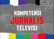 Terobosan Baru, IJTI Terbitkan Buku Kompetensi Jurnalis Televisi