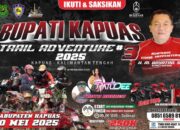 Hari Jadi Kapuas, Ayo Ikuti dan Ramaikan Event Bupati Kapuas Trail Adventure 3