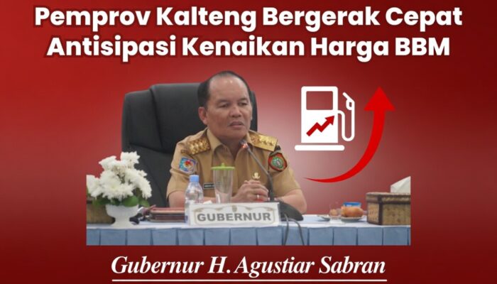 Hadapi Dampak Kenaikan BBM, Gubernur Agustiar Sabran Ajak Semua Pihak Jaga Kalteng Tetap Stabil